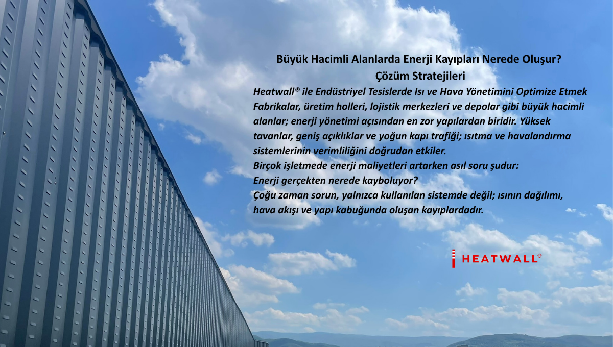 Büyük Hacimli Alanlarda Enerji Kayıpları Nerede Oluşur? Çözüm Stratejileri